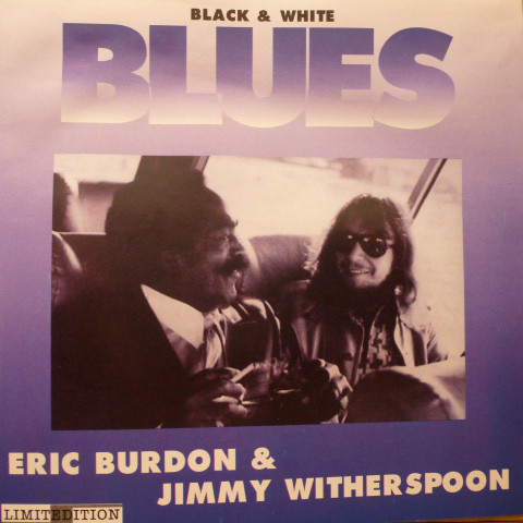 White blues. Jimmy Witherspoon Eric Burdon guilty. Eric Burdon и его дочь. 1976 - Howard Scott & Jimmy Witherspoon - American Blues\. Обложка альбома 1976 - Black & White Blues исполнителя animals.